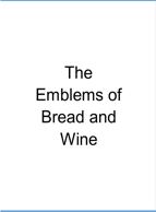 The Emblems of Bread and Wine